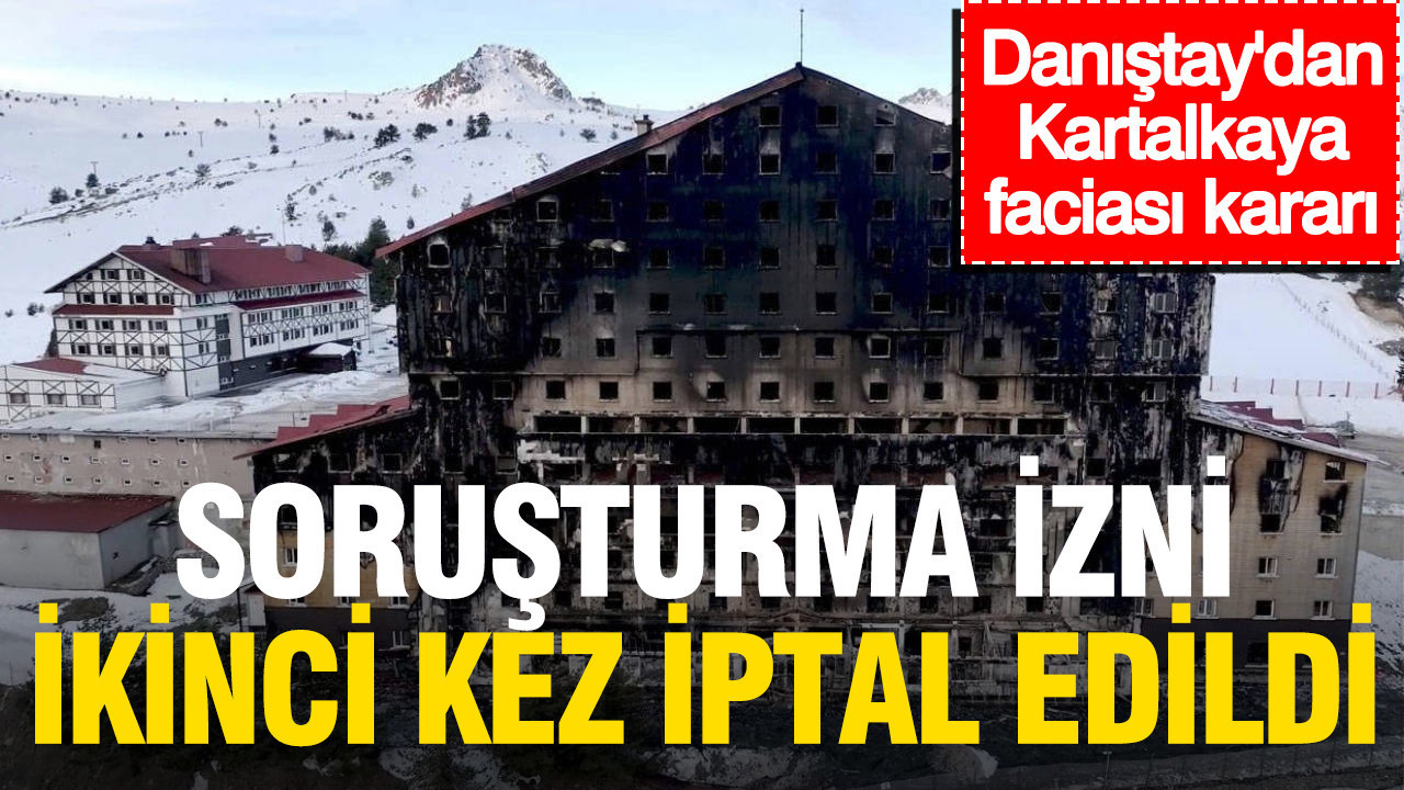 Danistaydan kartalkaya faciasi karari sorusturma izni ikinci kez iptal edildi a1YMVGLH