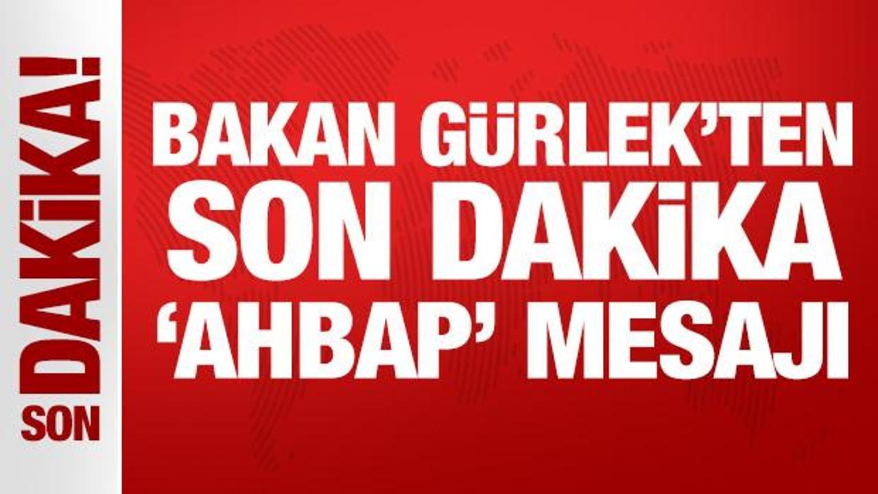 Son Dakika: Bakan Gürlek’ten son dakika Ahbap mesajı! Img