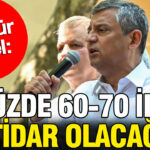Ozgur ozel yuzde 60 70 ile iktidar olacagiz unuxVtjO